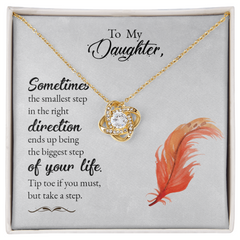 To My Daughter - The smallest step in the right direction - Necklace
