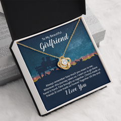 To My Beautiful Girlfriend - Always remember how much you mean to me - Love Knot Necklace