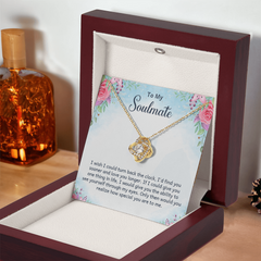 To My Soulmate - I wish I could turn back the clock - Love Knot Necklace