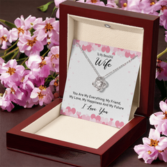 To My Beautiful Wife -  Your are my everything - Love Knot Necklace