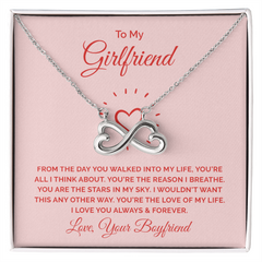 To My Girlfriend - From the day you walked into my life - Endless Love Necklace