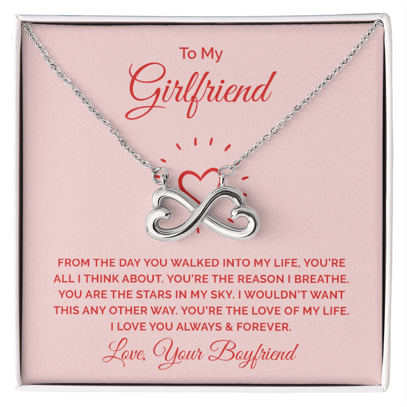 To My Girlfriend - From the day you walked into my life - Endless Love Necklace